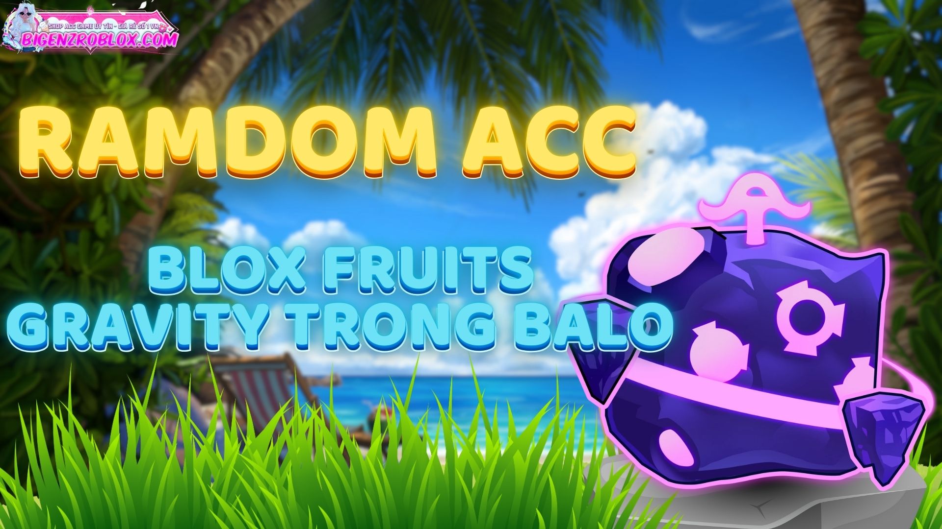Acc Blox Frutis Có GRAVITY RƯƠNG 20k