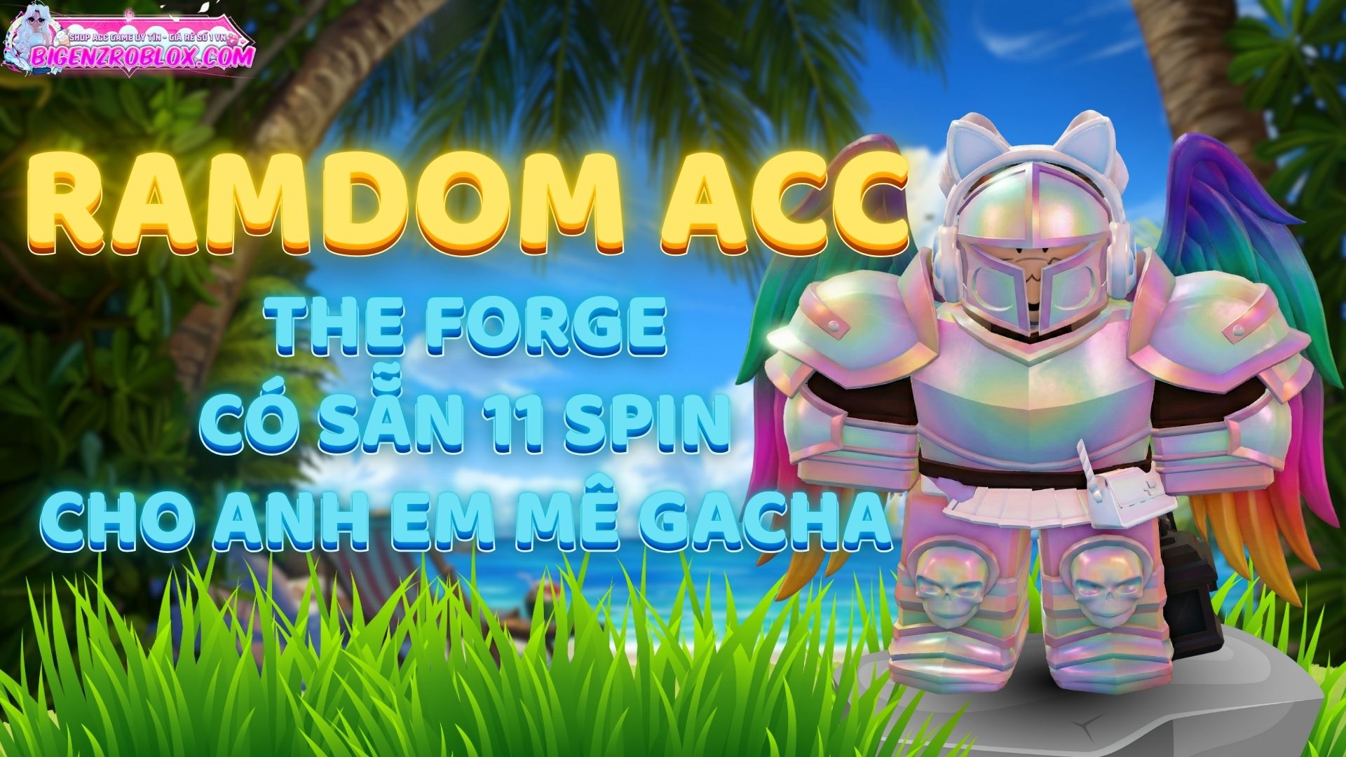 Acc The Forge Sẵn 11 Spin 2k