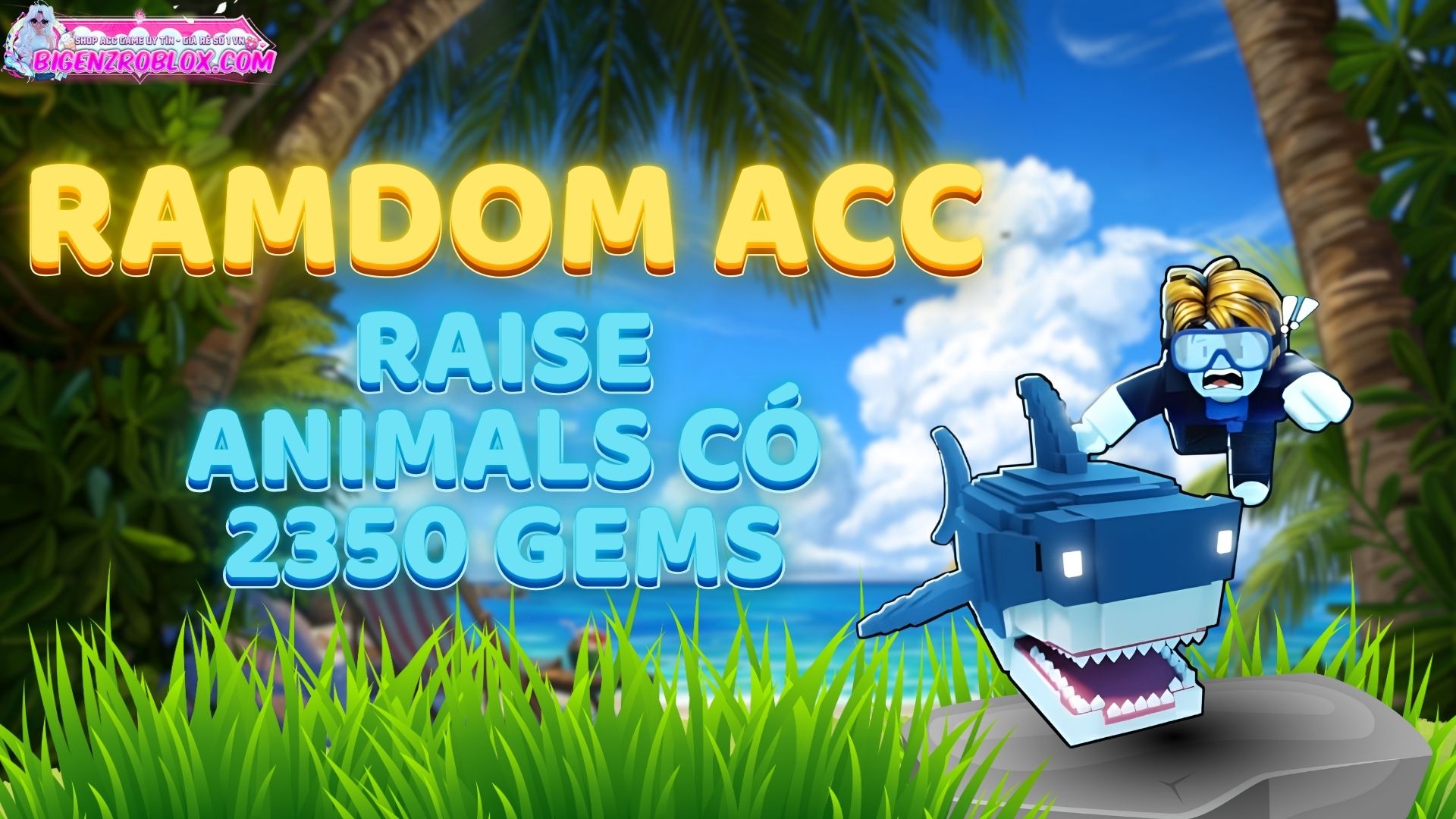 Acc Raise Animals Có 2350 Gems 10k