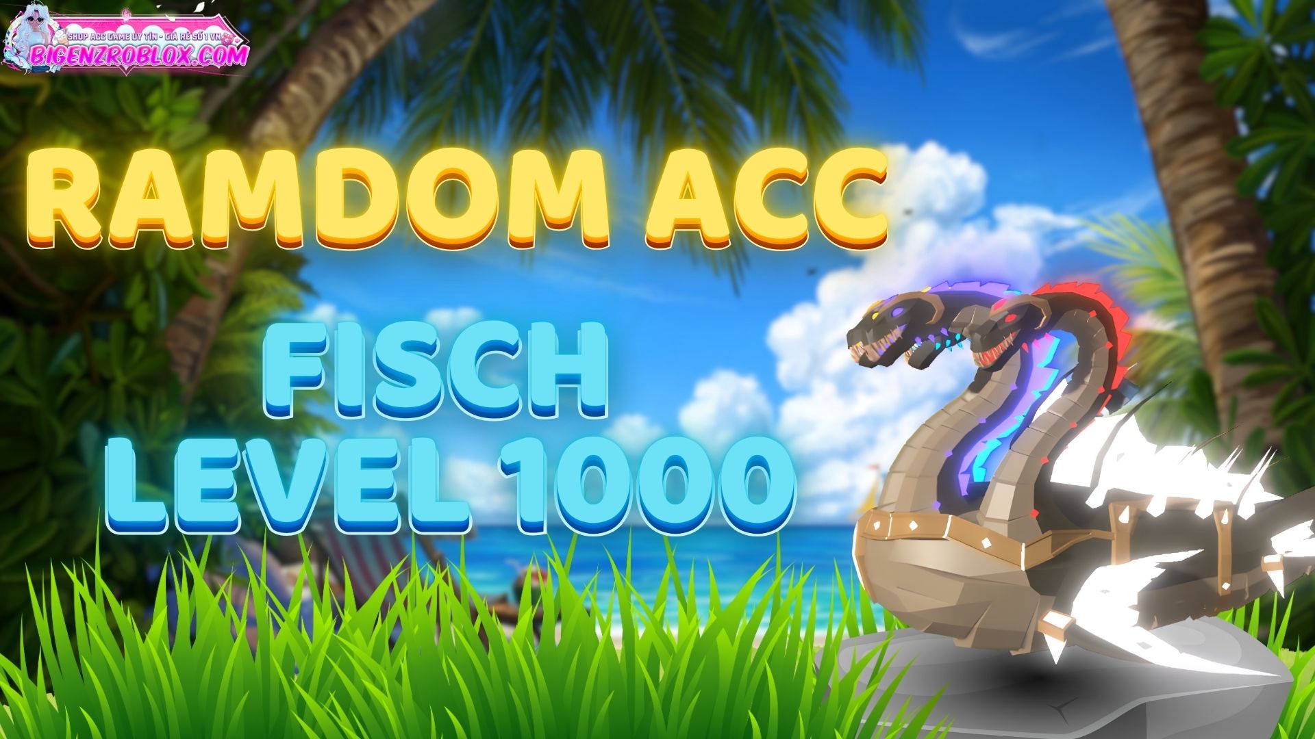 Random Acc FISCH Level 1000